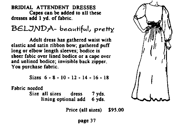 Bridal Attendant dresses can be used for WEDDING DRESSES and start at $95 labor you supply the fabric or have us purchase the fabric.